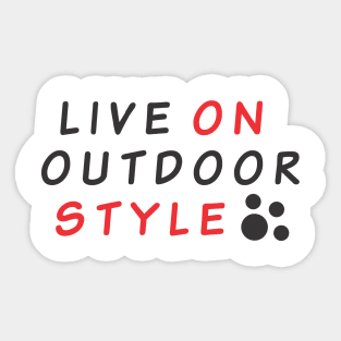 live on outdoor style Sticker